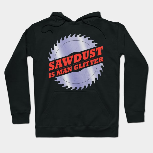 Sawdust is Man Glitter Hoodie by teestaan